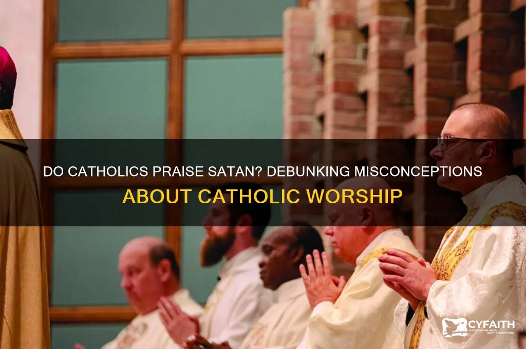 do catholics prasie satan