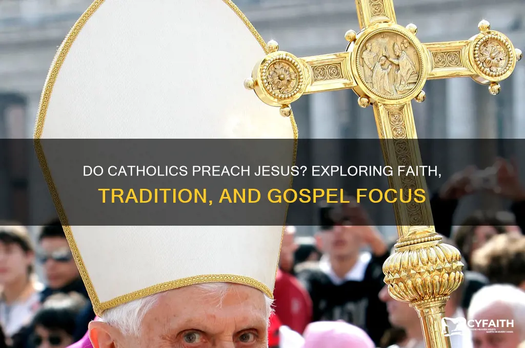 do catholics preach jesus