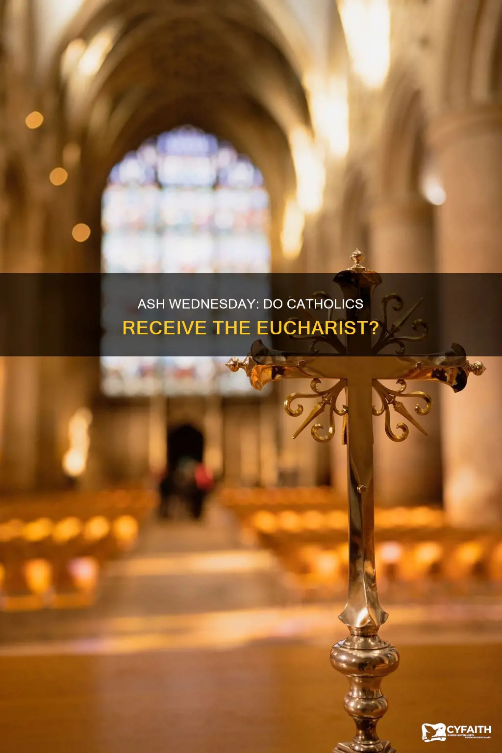 do catholics receive the eucharist on ash wednesday