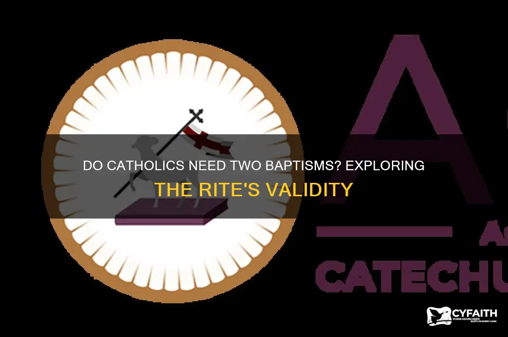 do catholics require two baptisms