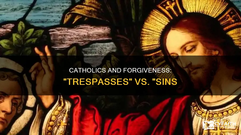 do catholics say trespases or sins