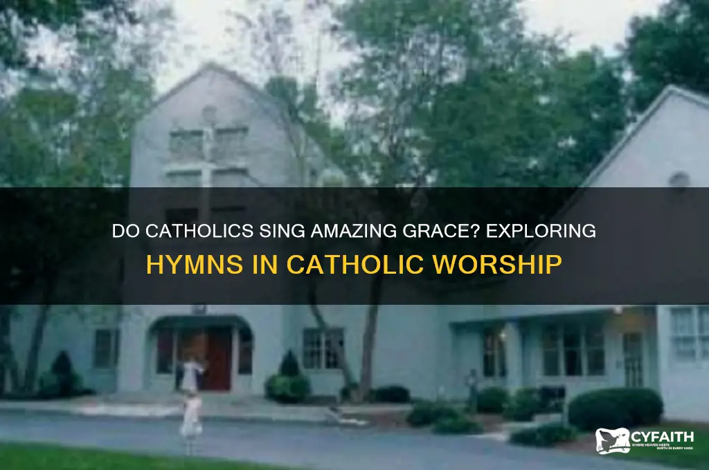 do catholics sing amazing grace