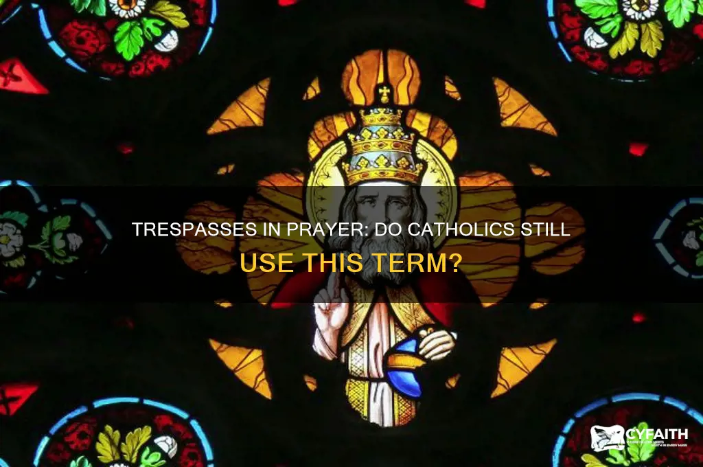 do catholics still say trespasses