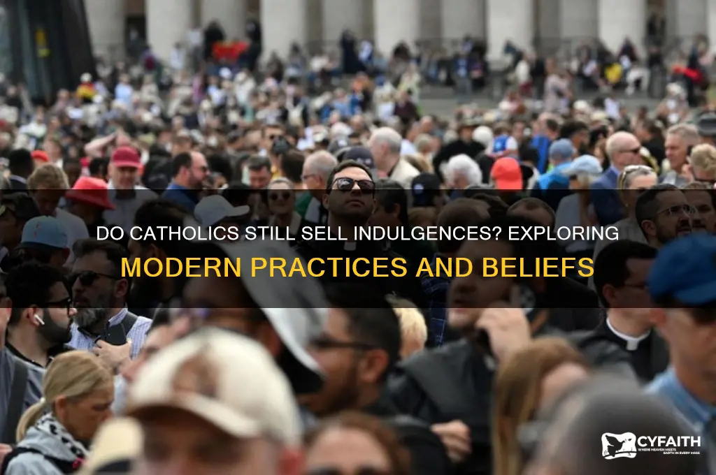do catholics still sell indugences