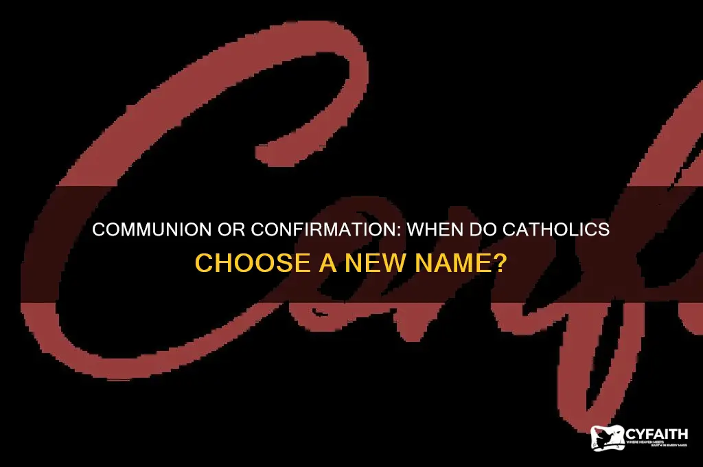do catholics take a new name at communion or confirmation