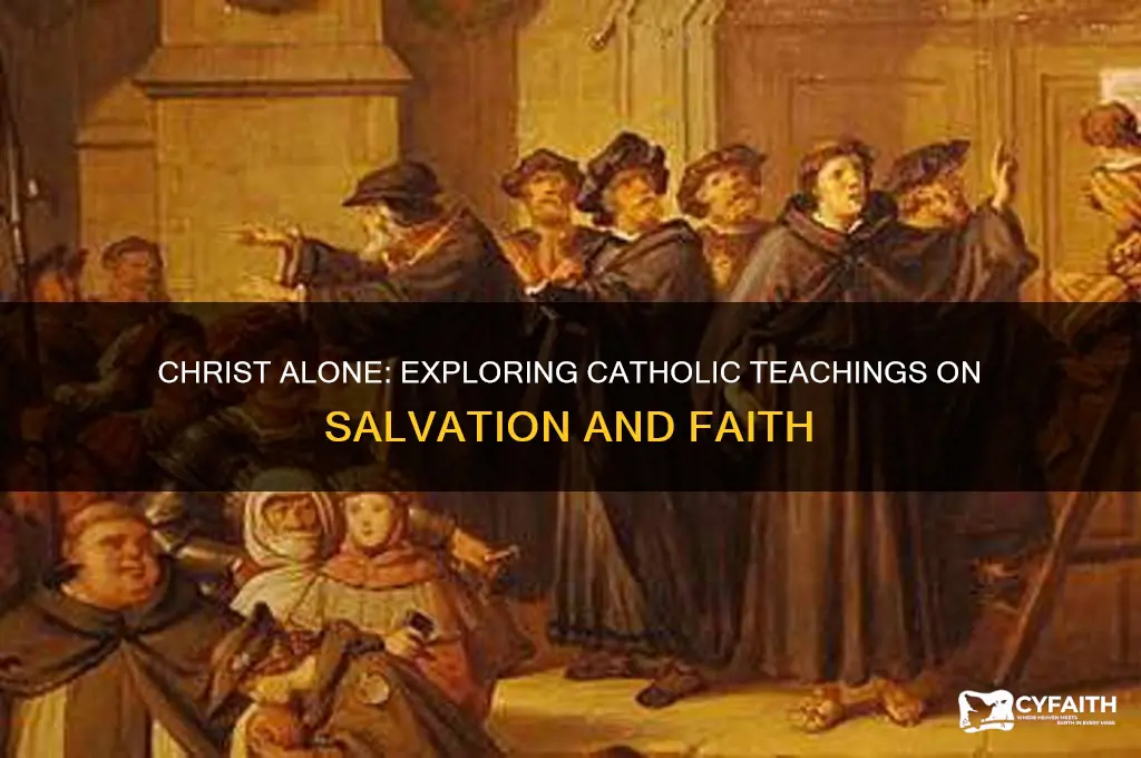 do catholics teach christ alone