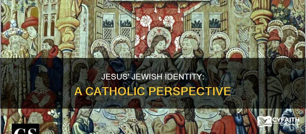 do catholics think that jesus was a jew