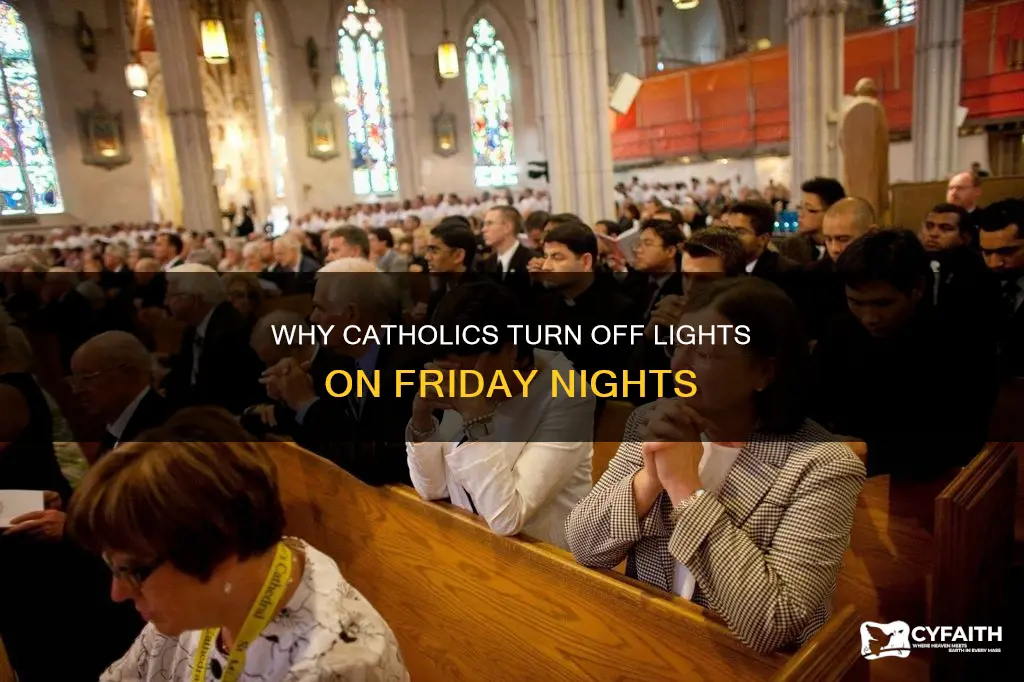 do catholics turn lights out on friday night
