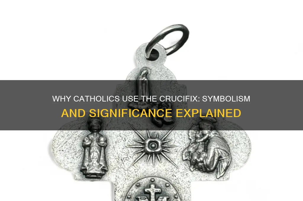 do catholics use the crucifix