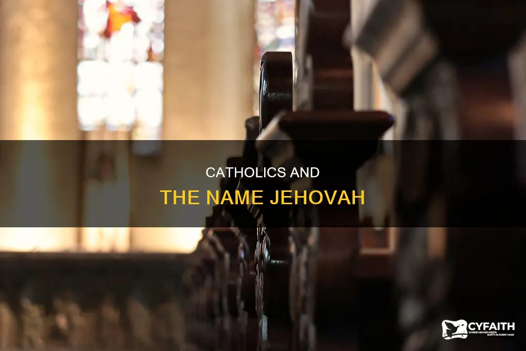 do catholics use the name jahovah