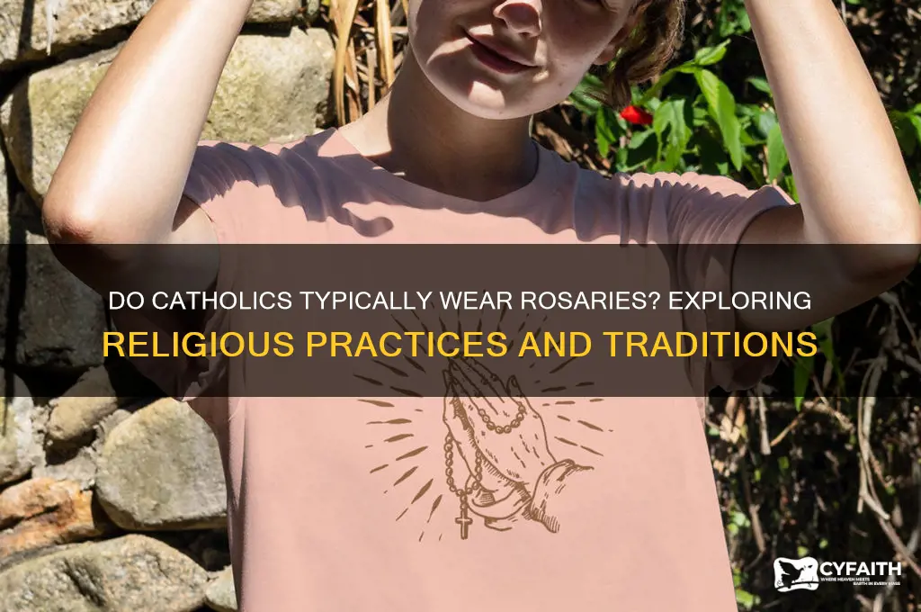do catholics usually wear rosaries