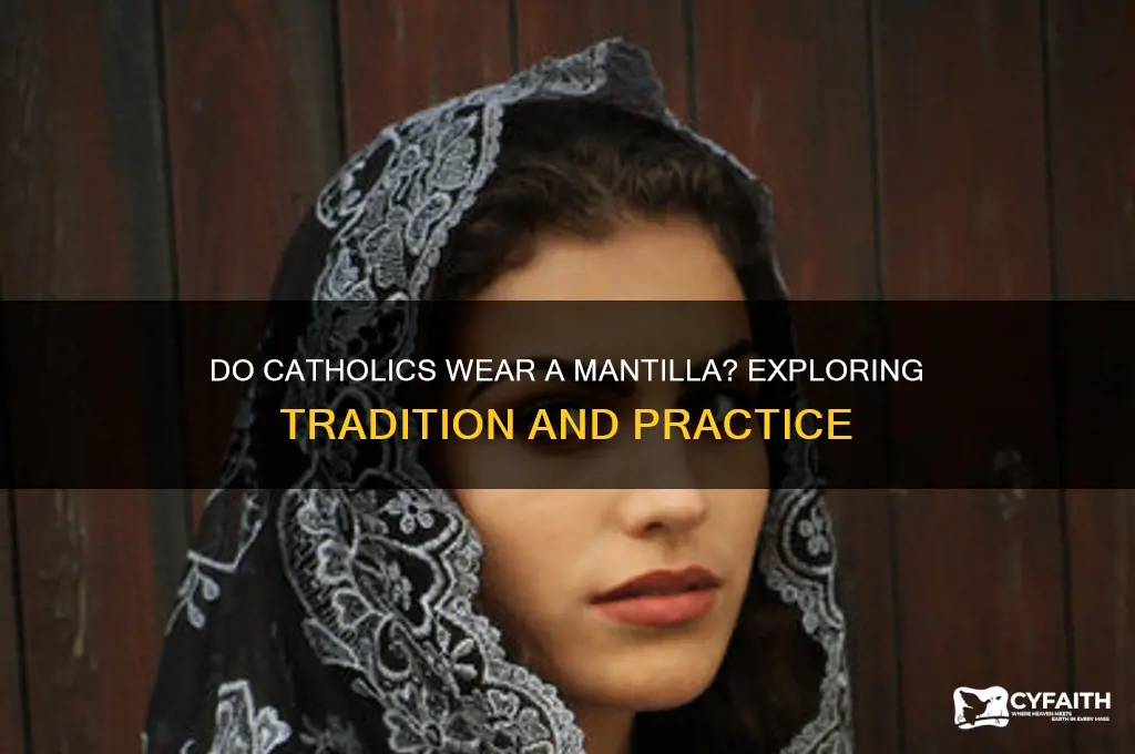 do catholics wear a mantilla