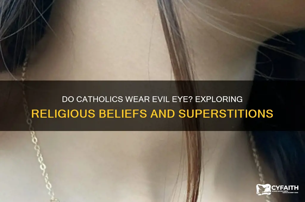do catholics wear evil eye