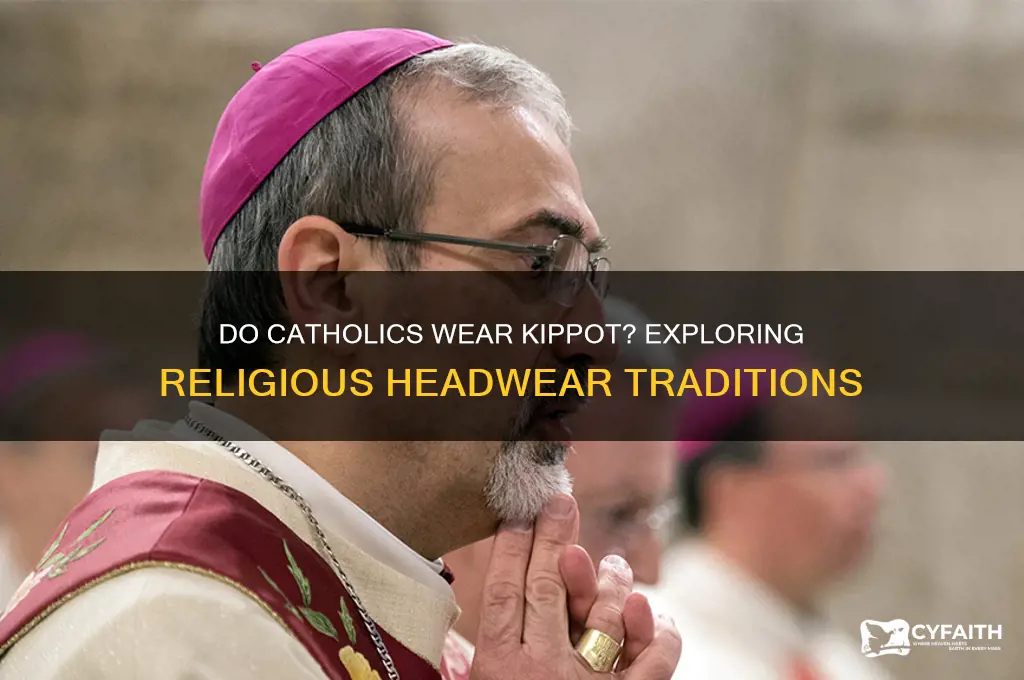do catholics wear kippot
