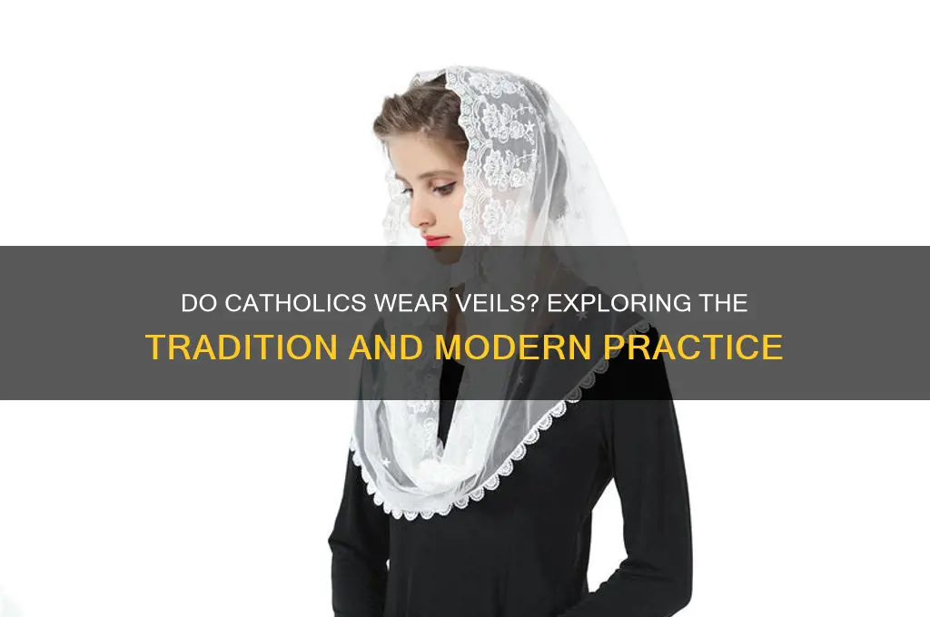do catholics wear veils