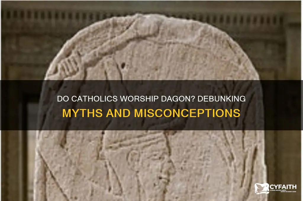 do catholics worship dagon