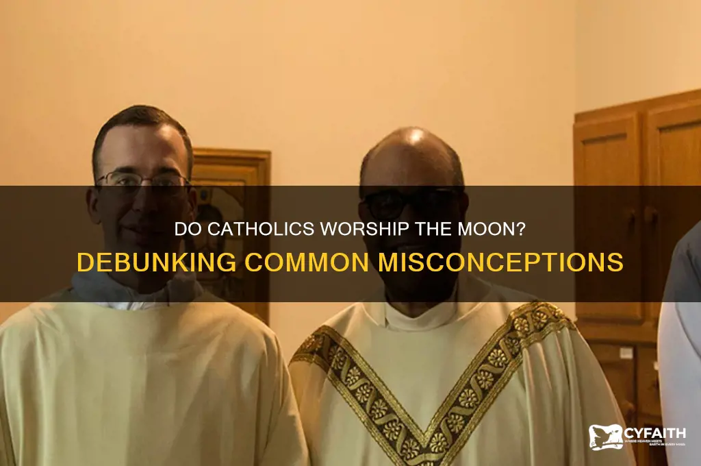 do catholics worship the moon