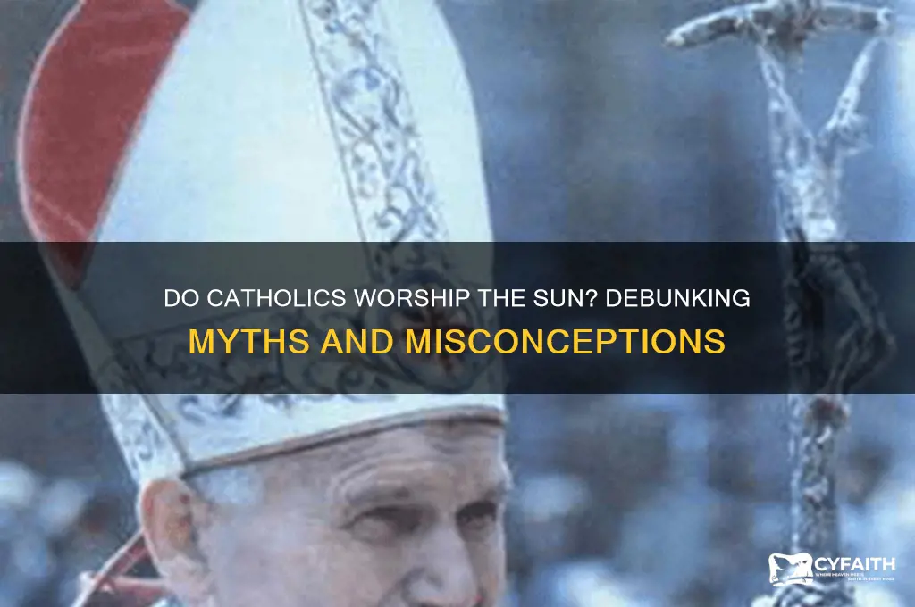 do catholics worship the sun