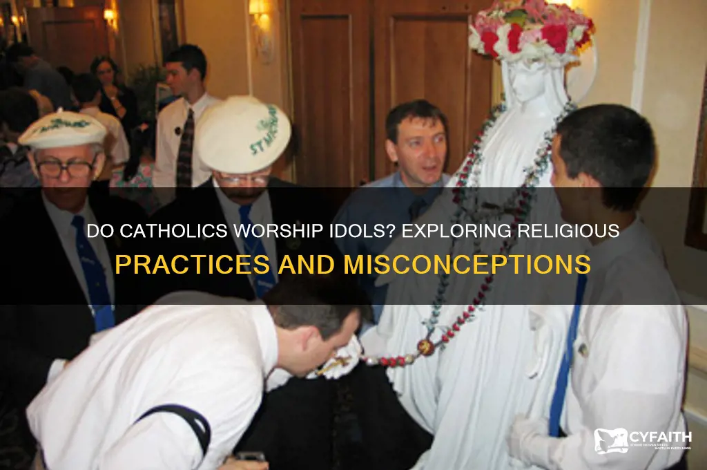 do catholics woship idols