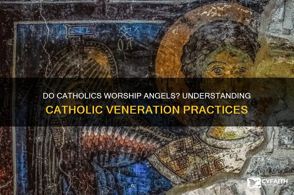 do catholics wroship angels