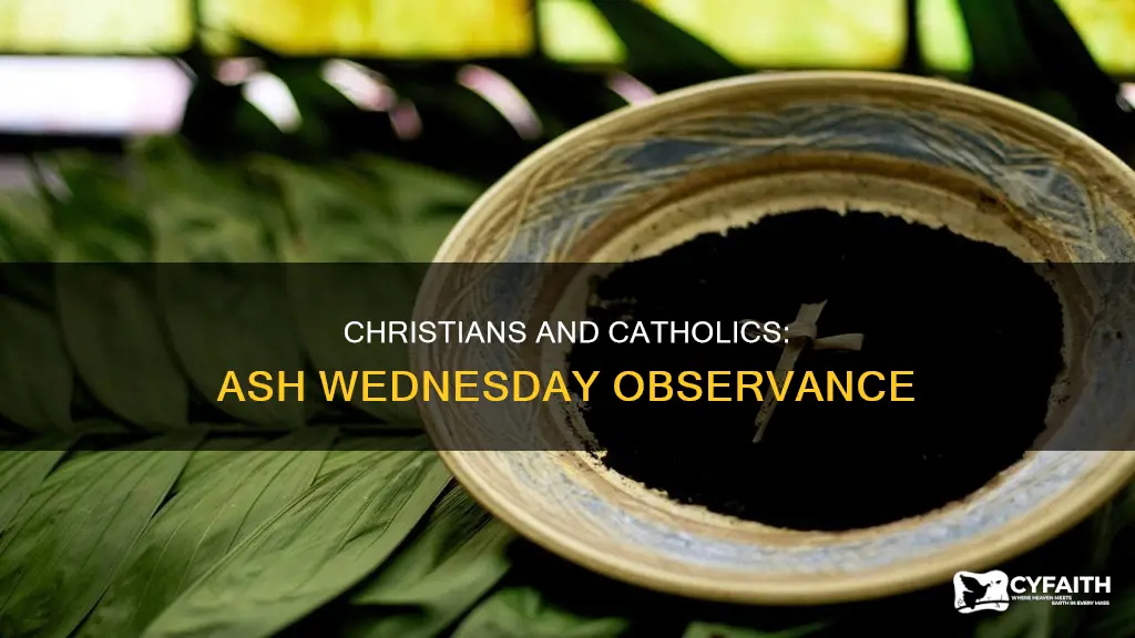 do christians and catholics celebrate ash wednesday
