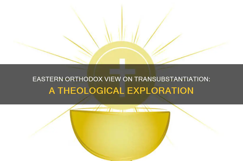 do eastern orthodox hold to transubstantiation