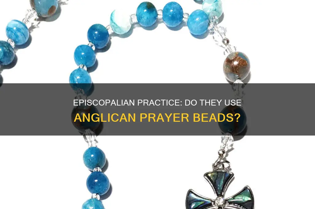 do episcopalians use anglican prayer beads