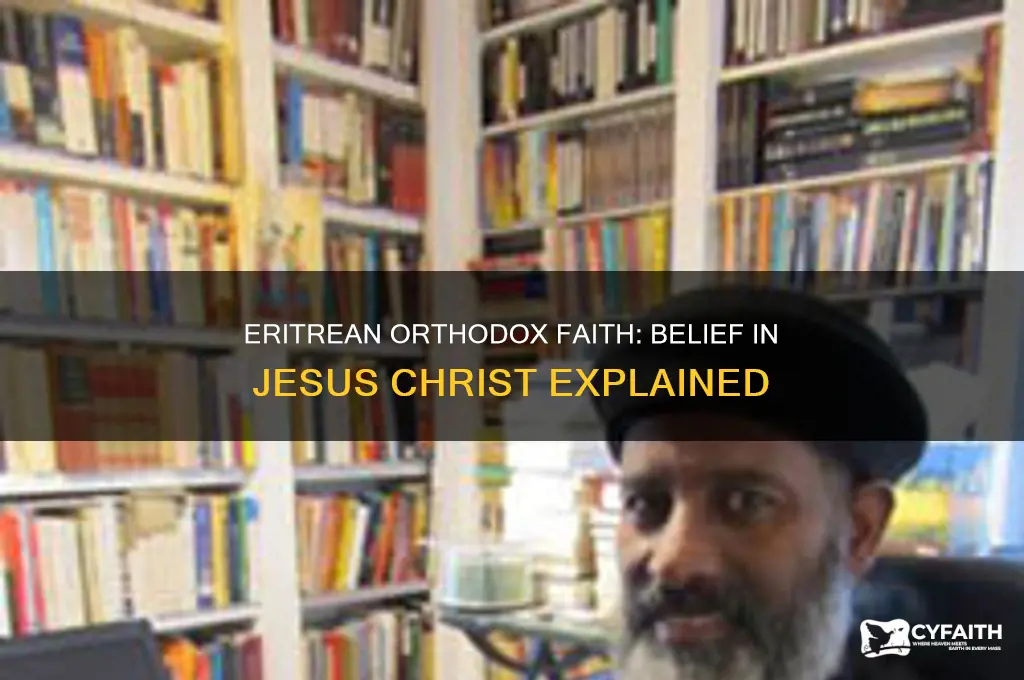 do eritrean orthodox believe in jesus christ