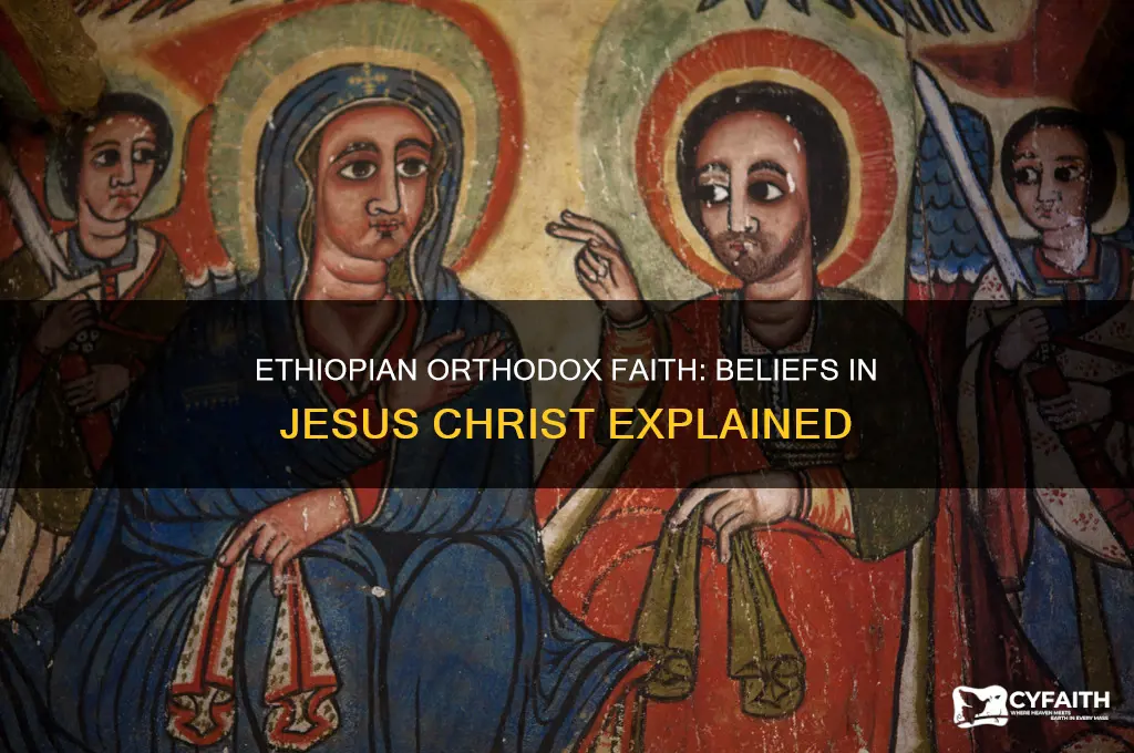 do ethiopian orthodox believe in jesus