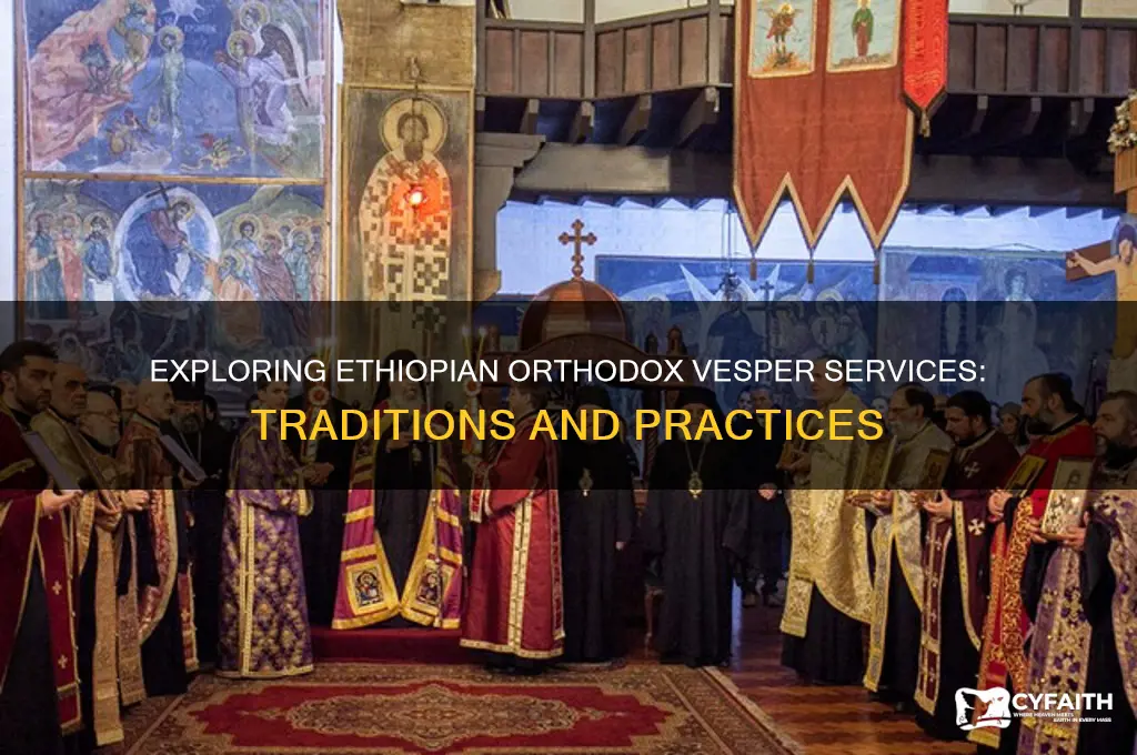 do ethiopian orthodox have vesper services