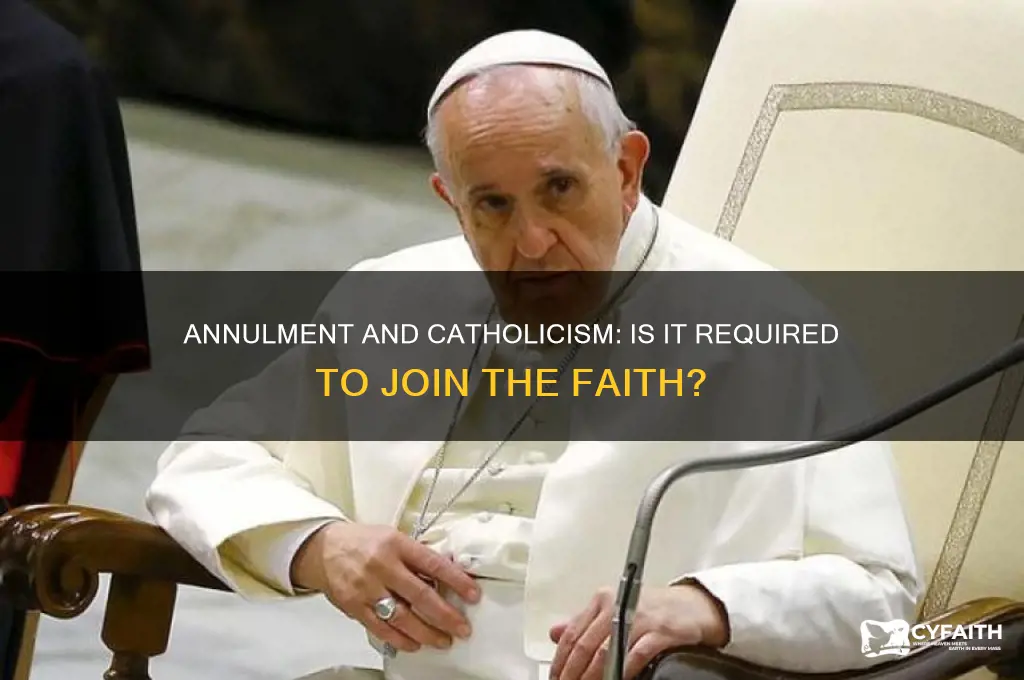 do i have to get an annulment to become catholic