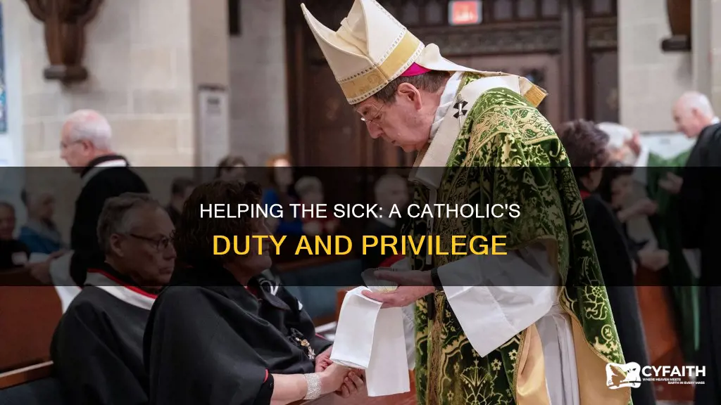 do i have to help sick people catholic