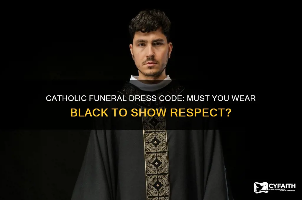 do i have to wear black to a catholic funeral