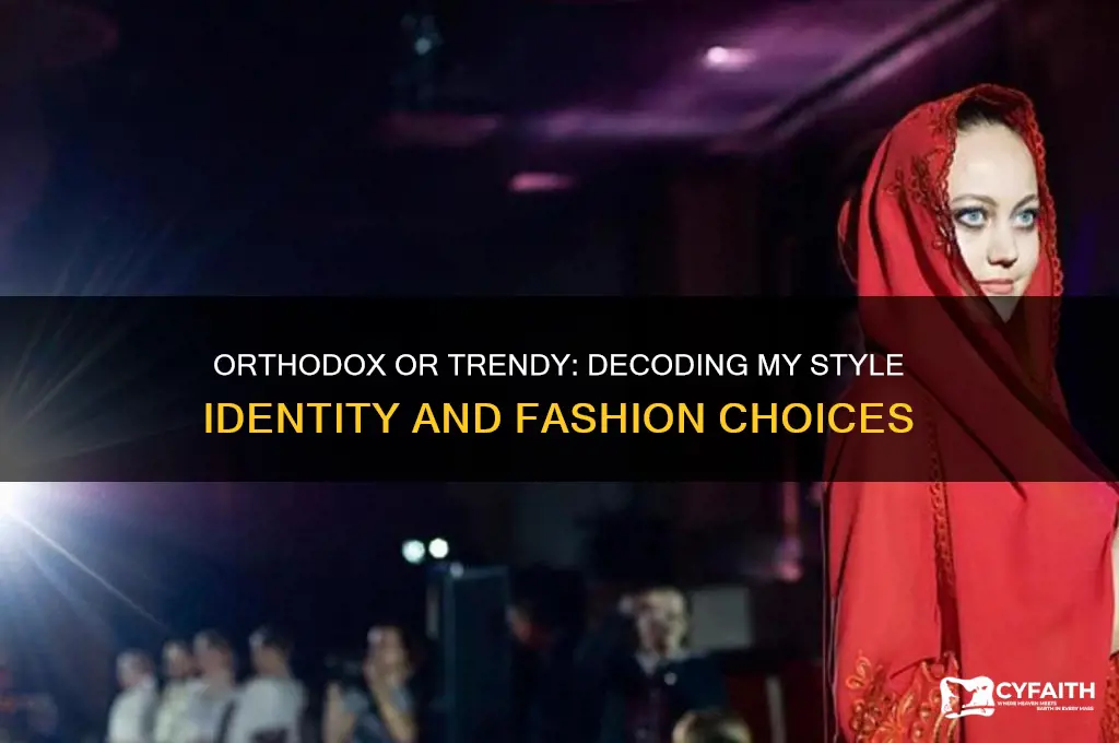 do i look orthodox or trendy