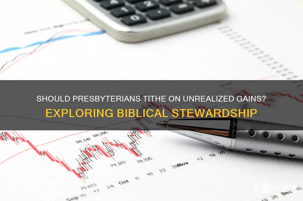 do i tithe on unrealized gains presbyterian
