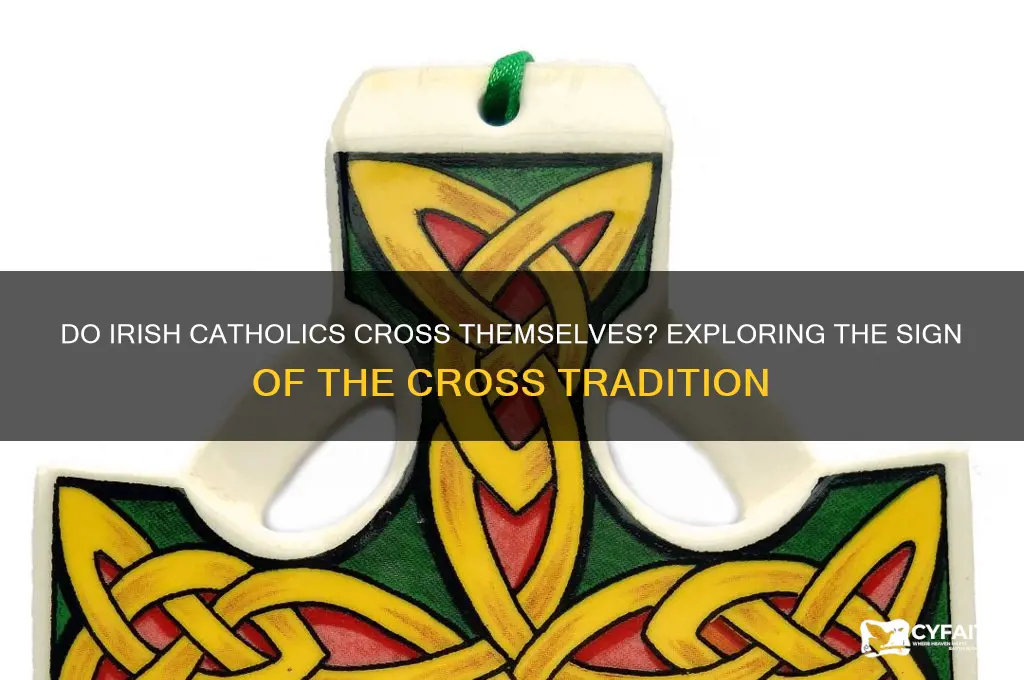 do irish catholics cross themselves