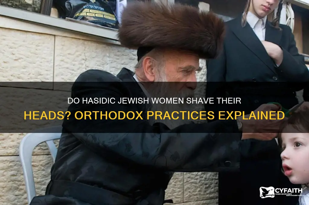 do jewish hasidic women orthodox shave their head