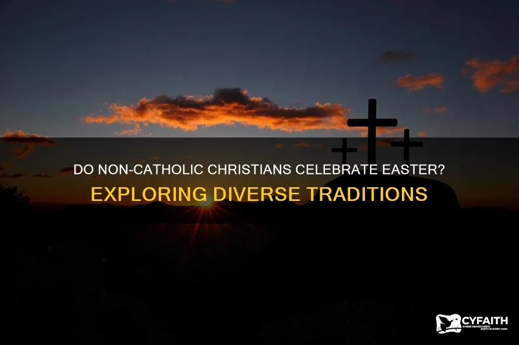 do non catholic christians celebrateeaster