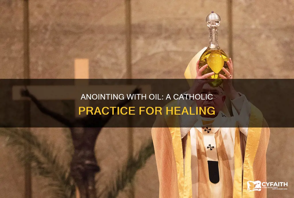 do non catholics anoint with oil for healing