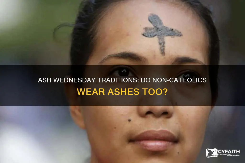 do non catholics wear ashes