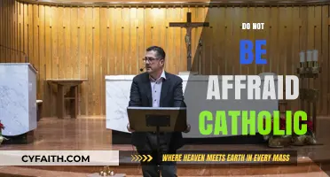 Embrace Faith Without Fear: A Catholic's Guide to Courageous Living