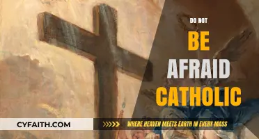 Do Not Be Afraid: Embracing Catholic Faith in Uncertain Times