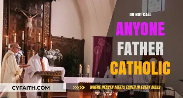 Why Catholics Shouldn't Call Anyone 'Father