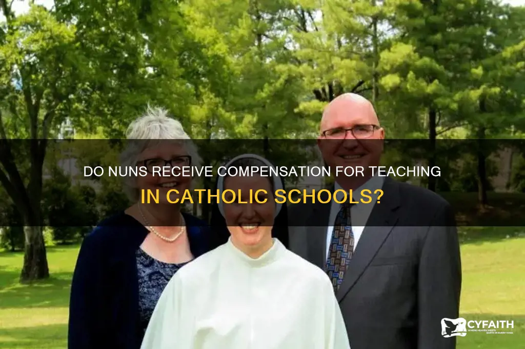 do nuns get paid if they teach in catholic scools