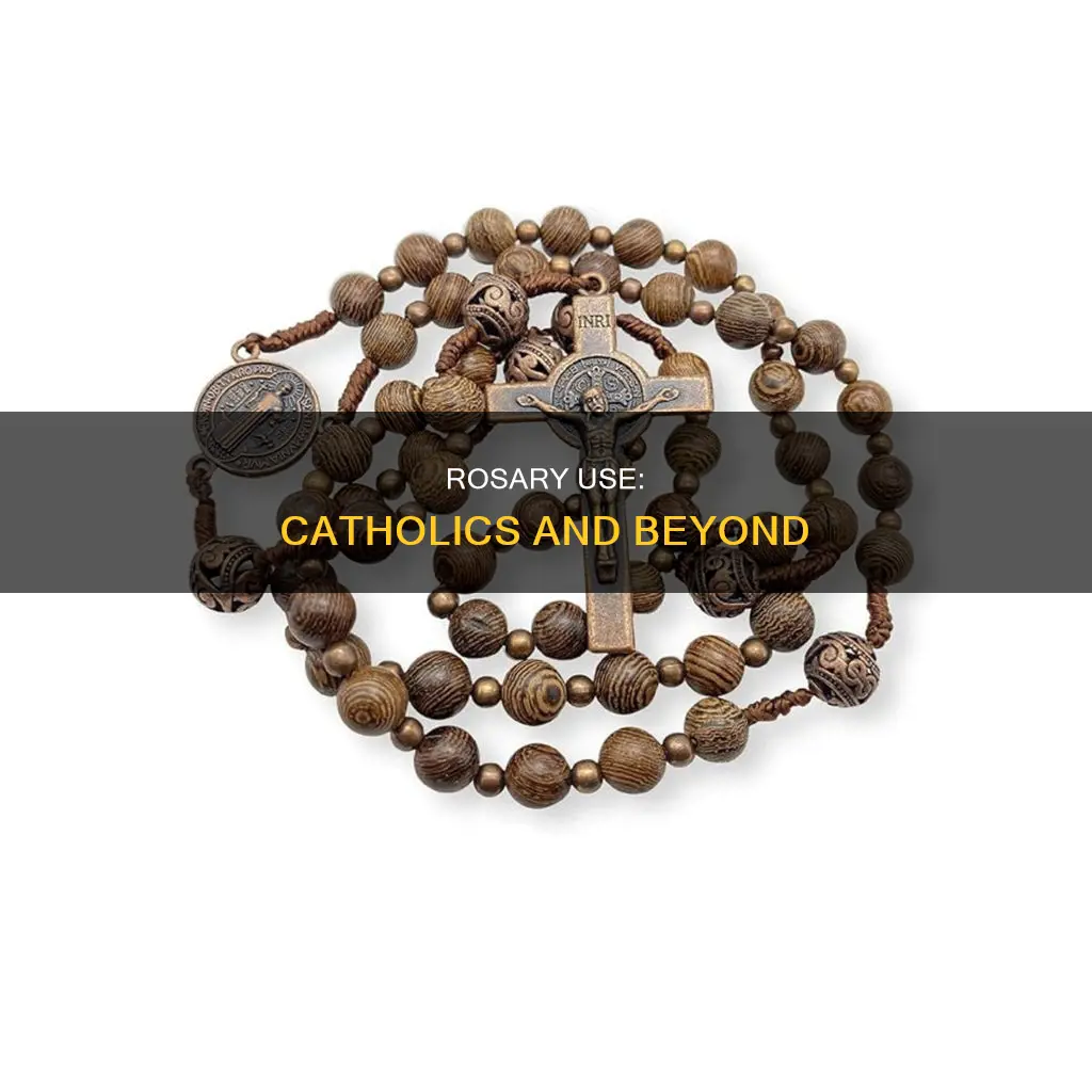 do only catholics use a rosary