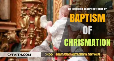 Orthodox Acceptance of Heterodox: Baptism or Chrismation?