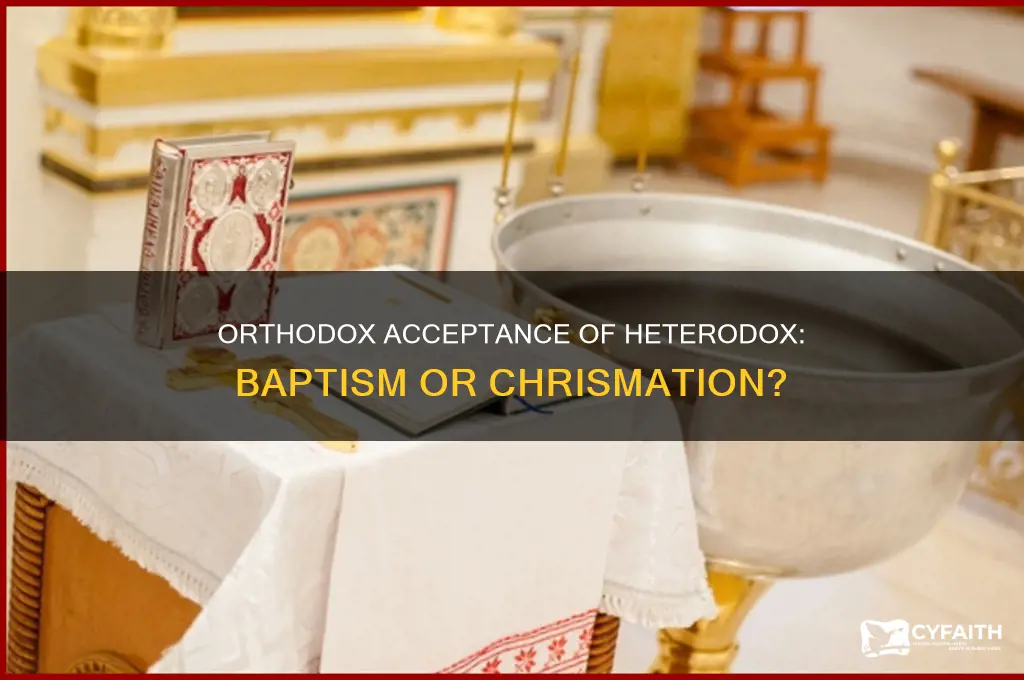 do orthodox accept heterdox by baptism of chrismation