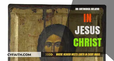 Do Orthodox Christians Believe in Jesus Christ? Exploring Faith and Doctrine