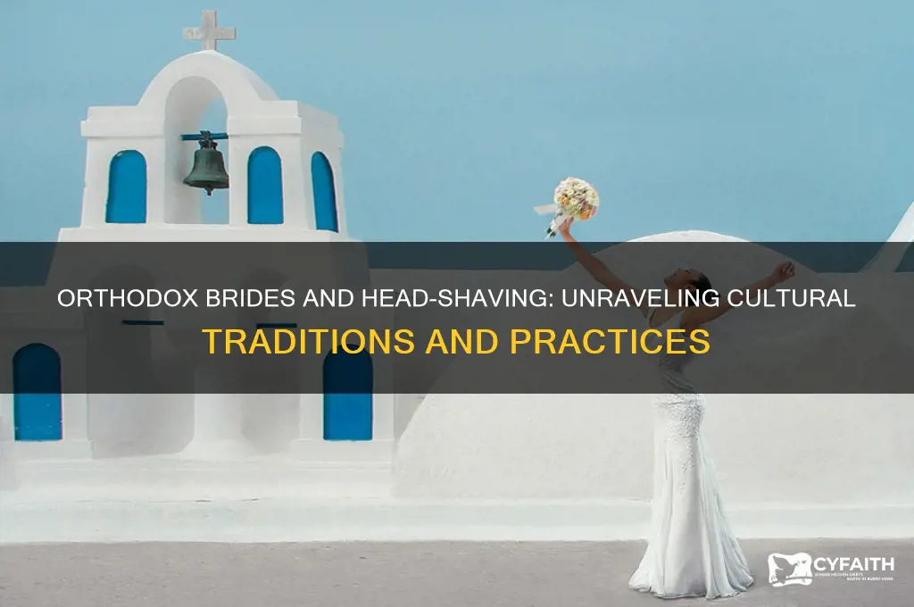 do orthodox brides shave their heads
