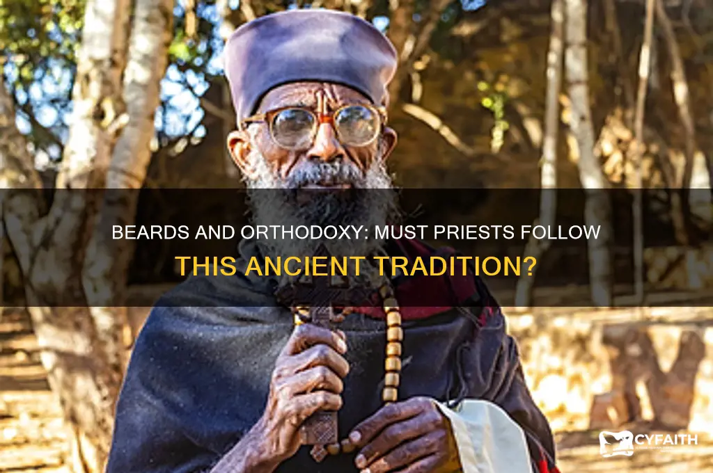 do orthodox christian priest have to wear a beard
